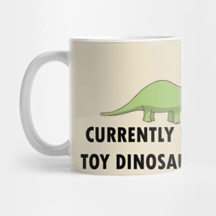 Currently In My Toy Dinosaur Era Mug